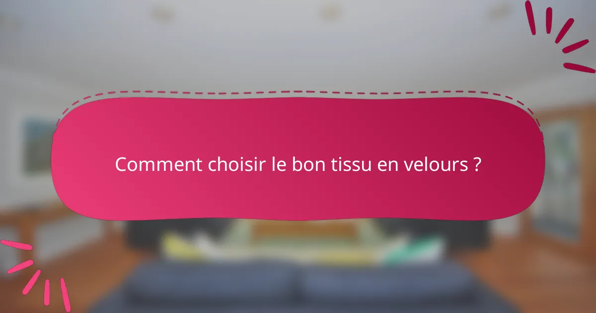 Comment choisir le bon tissu en velours ?