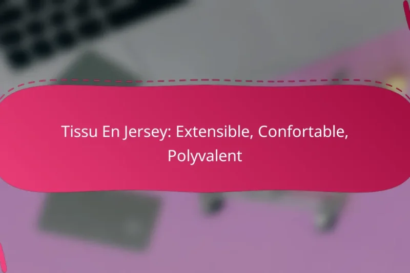 Tissu En Jersey: Extensible, Confortable, Polyvalent