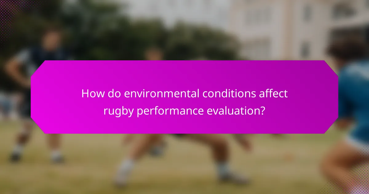How do environmental conditions affect rugby performance evaluation?