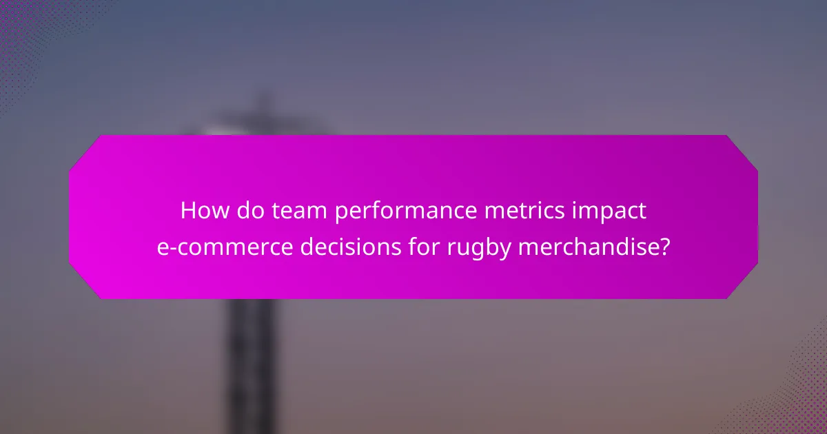 How do team performance metrics impact e-commerce decisions for rugby merchandise?