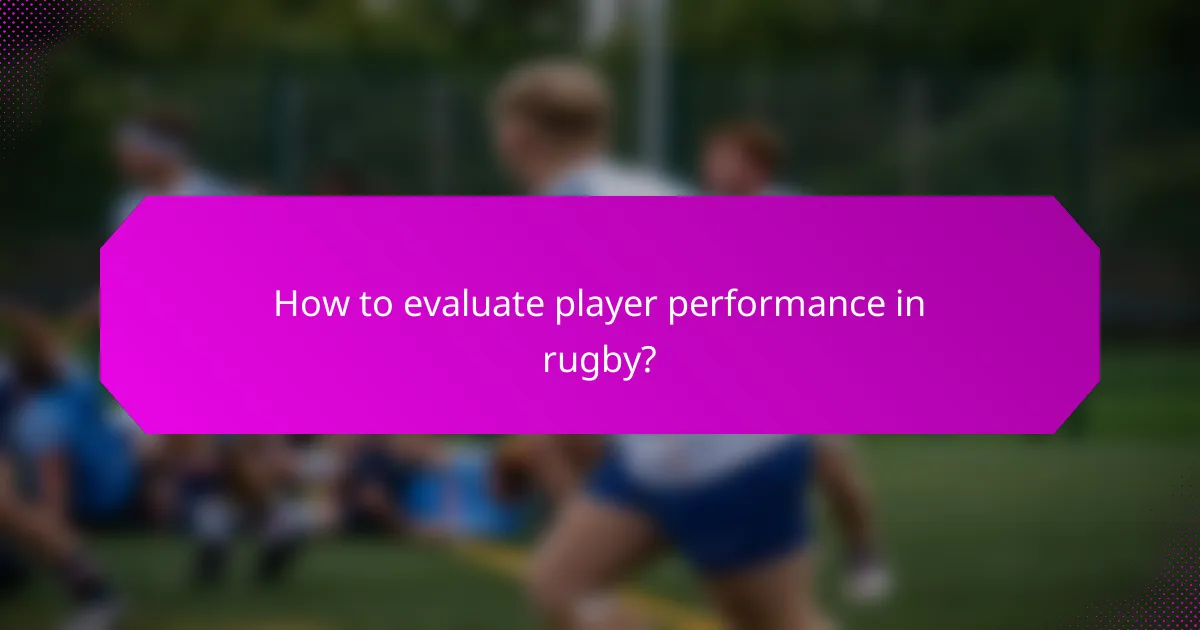 How to evaluate player performance in rugby?