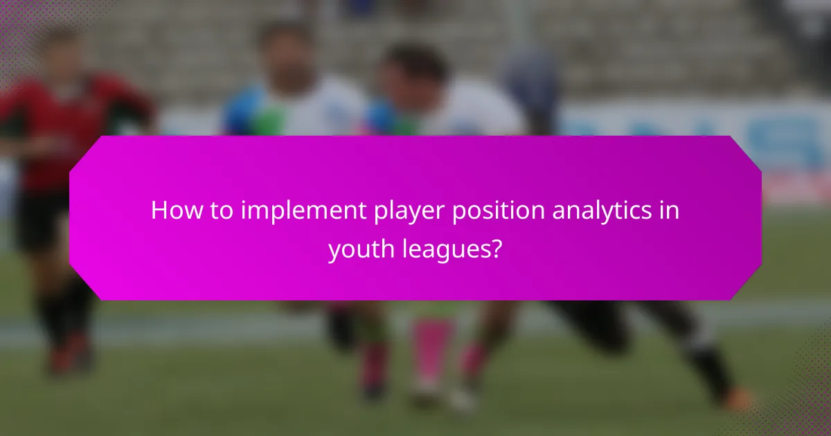 How to implement player position analytics in youth leagues?