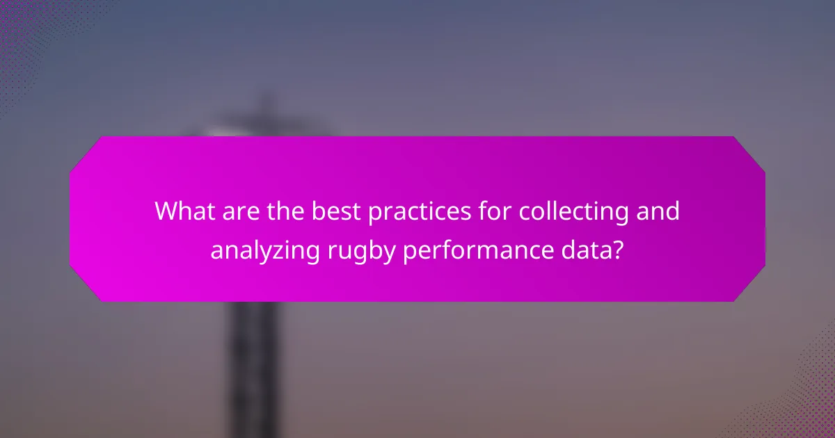 What are the best practices for collecting and analyzing rugby performance data?