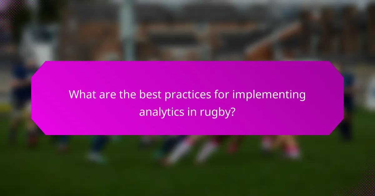 What are the best practices for implementing analytics in rugby?