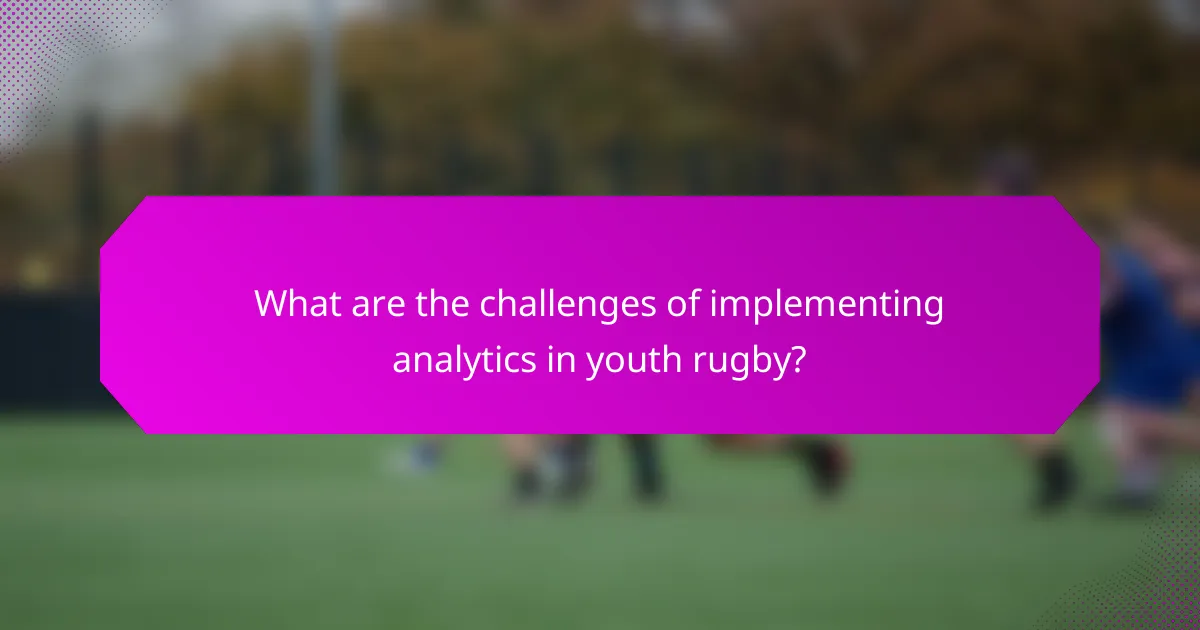 What are the challenges of implementing analytics in youth rugby?