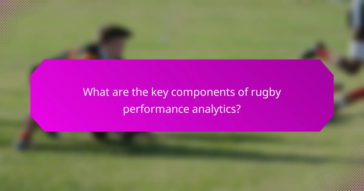 What are the key components of rugby performance analytics?