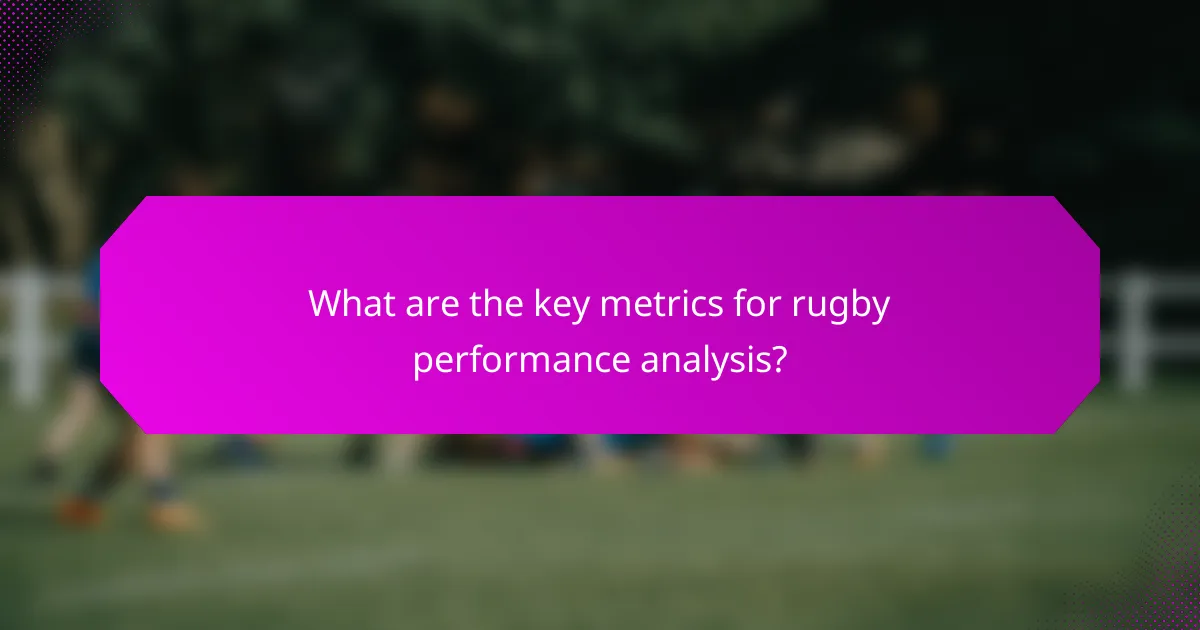 What are the key metrics for rugby performance analysis?