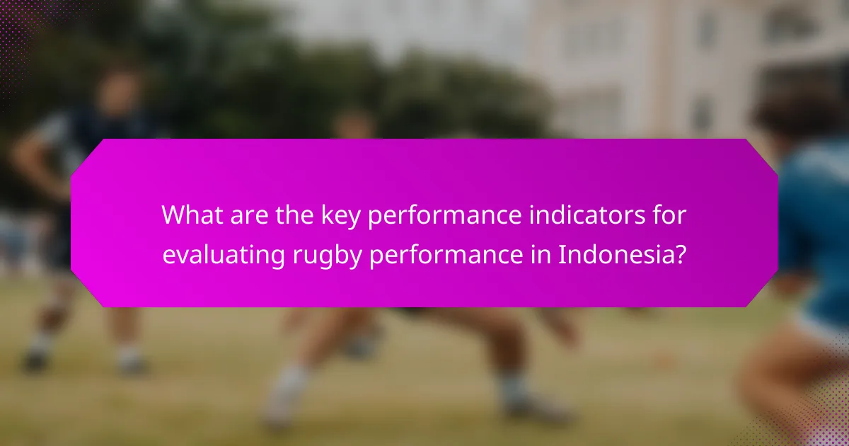What are the key performance indicators for evaluating rugby performance in Indonesia?