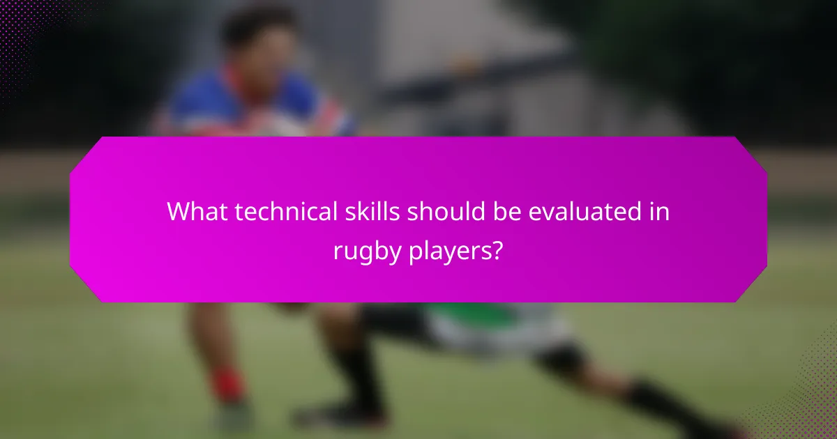 What technical skills should be evaluated in rugby players?