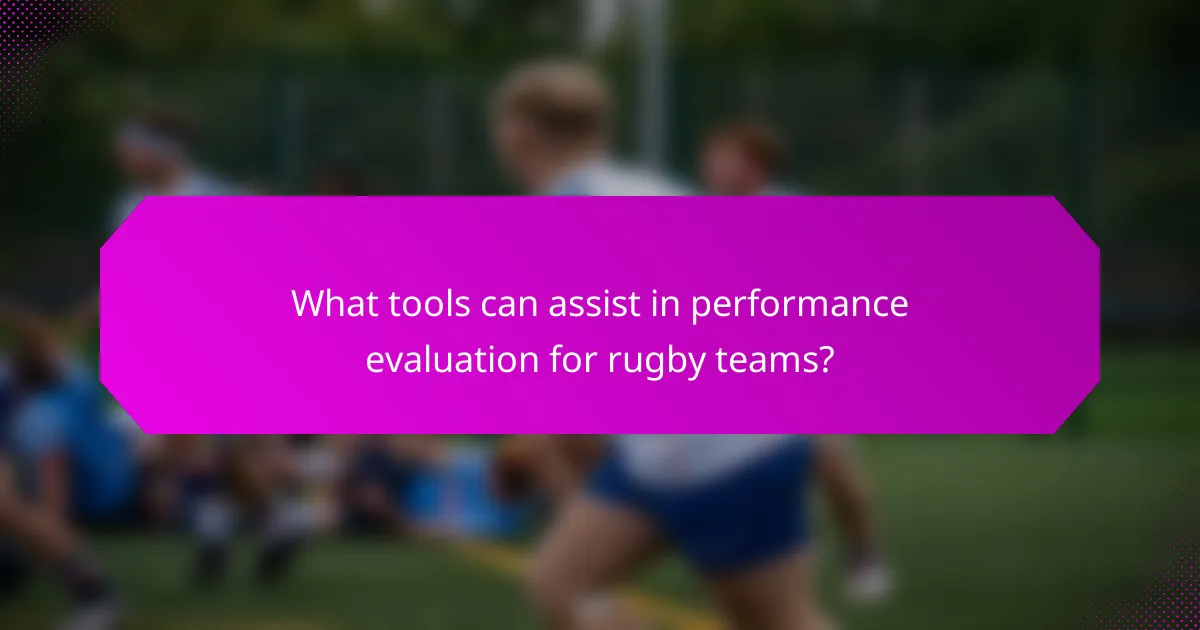 What tools can assist in performance evaluation for rugby teams?