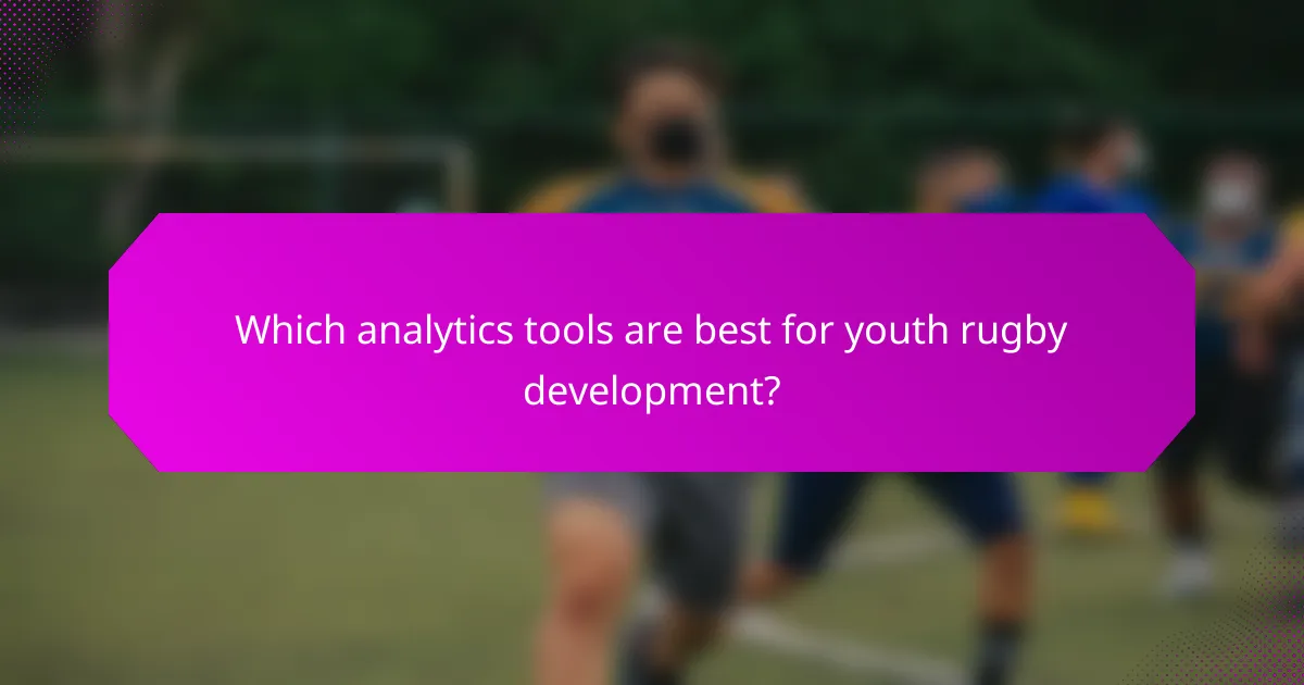 Which analytics tools are best for youth rugby development?