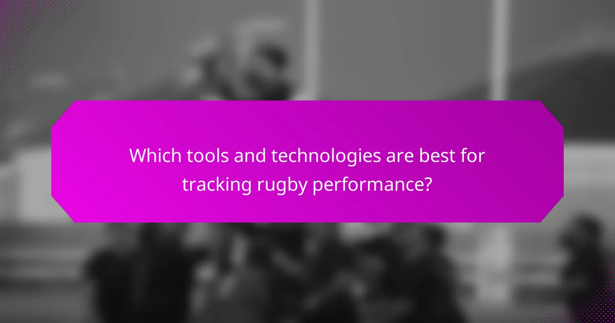 Which tools and technologies are best for tracking rugby performance?