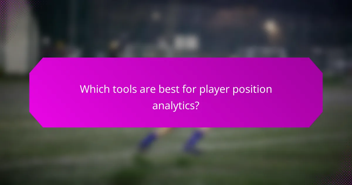 Which tools are best for player position analytics?